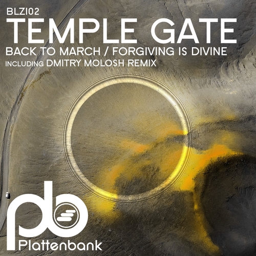 Temple Gate - Back to March - Forgiving Is Divine (Including Dmitry Molosh Remix) [BLZ102]